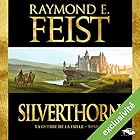 Magicien: Silverthorn (La Guerre de la Faille 3) | Livre audio Auteur(s) : Raymond E. Feist Narrateur(s) : Arnauld Le Ridant
