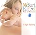 Classical Music : The Mozart Effect: Music for Newborns - A Bright Beginning