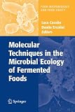 Molecular Techniques in the Microbial Ecology of Fermented Foods (Food Microbiology and Food Safety)