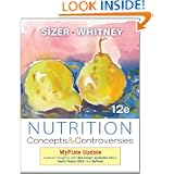 Nutrition: Concepts and Controversies, MyPlate Update by Frances Sizer and Ellie Whitney