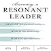 Becoming a Resonant Leader: Develop Your Emotional Intelligence, Renew Your Relationships, Sustain Your Effectiveness (Coach)