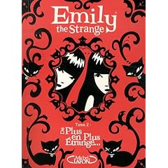 Emily the Strange, Tome 2 : De plus en plus �trange...