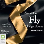 Destined to Fly: An Avalon Novel, Book 3 | [Indigo Bloome]