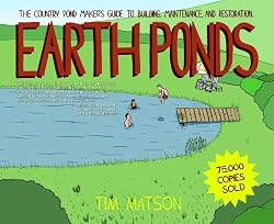 Earth Ponds: The Country Pond Maker's Guide to Building, Maintenance, and Restoration