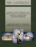 Charles D. Clark, Petitioner, v. the State of Texas. U.S. Supreme Court Transcript of Record with Supporting Pleadings