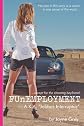 FUnEMPLOYMENT: A.K.A. 'Jobbus Interruptus'