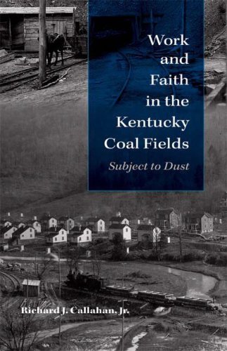 Work and Faith in the Kentucky Coal Fields: Subject to Dust (Religion in North America)