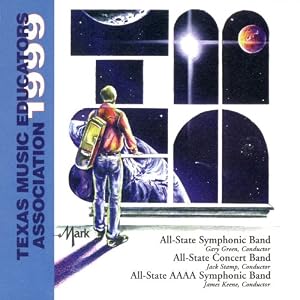 1999 TMEA All-State Bands by All-State Symphonic and Concert Bands and All-State AAAA Symphonic Band, Charles Young, Percy Grainger, Richard Strauss, and Michael Daugherty (Audio CD - 1999)