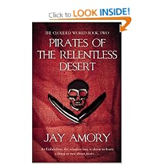 Pirates Of The Relentless Desert: The Clouded World Series Book Two: Bk. 2 (Gollancz S.F.)