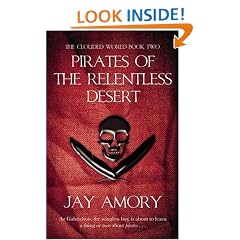 Pirates Of The Relentless Desert: The Clouded World Series Book Two: Bk. 2 (Gollancz S.F.)