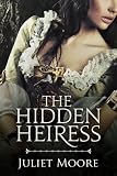 The Hidden Heiress - A Victorian Historical Romance