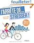 J'arr�te... de stresser ! : 21 jours pour changer
