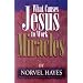 What Causes Jesus to Work Miracles