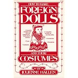 How to Make Foreign Dolls and Their Costumes