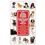 Random House The Pill Book: Guide to Medication for Your Dog and Cat
