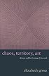 Chaos, Territory, Art: Deleuze and the Framing of the Earth (The Wellek Library Lectures)