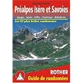 Pr�alpes Is�re et Savoies - Bauges, Aravis, Giffre, Chartreuse, Belledonne. Les 52 plus belles randonn�es.
