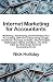 Internet Marketing for Accountants: Marketing, Advertising, and Promoting Your Accounting CPA Firm Online Using Google, 