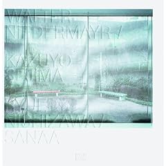 Walter Niedermayr / Kazuyo Sejima + Ryue Nishizawa (SANAA)