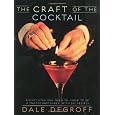 The Craft of the Cocktail: Everything You Need to Know to Be a Master Bartender, with 500 Recipes