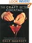 The Craft of the Cocktail: Everything You Need to Know to Be a Master Bartender, with 500 Recipes