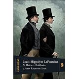 Extraordinary Canadians: Louis-Hippolyte LaFontaine and Robert Baldwin: A Penguin Lives Biographyby John Ralston Saul