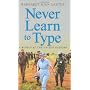 Never Learn to Type: A Woman at the United Nations by Margaret Joan Anstee