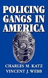 Policing Gangs in America (Cambridge Studies in Criminology)