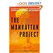 The Manhattan Project: The Birth of the Atomic Bomb in the Words of Its Creators, Eyewitnesses and Historians.