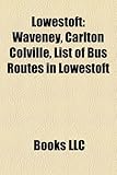 Lowestoft: Waveney, Carlton Colville, List of Bus Routes in Lowestoft & Great Yarmouth, Wipeout, Akethorpe, Lowestoft Local Elections (Eng)-