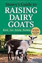 Storey's Guide to Raising Dairy Goats, 4th Edition: Breeds, Care, Dairying, Marketing
