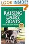 Storey's Guide to Raising Dairy Goats, 4th Edition: Breeds, Care, Dairying, Marketing