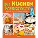 Die K�chen-Werkstatt: Spannende Experimente mit Zucker, Salz und Co