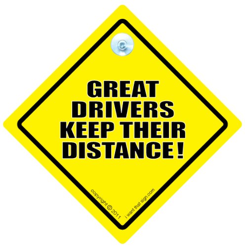 GREAT DRIVERS KEEP THEIR DISTANCE Car Sign, Auto 