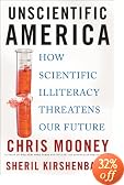 Unscientific America: How Scientific Illiteracy Threatens our Future