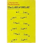 The law of delay; interviews and outerviews by C. Northcote Parkinson. With illus. by Osbert Lancaster book cover