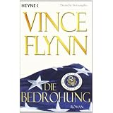 Die Bedrohung: Romanvon "Vince Flynn"