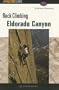 Rock Climbing Eldorado Canyon (Regional Rock Climbing Series)