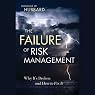The Failure of Risk Management: Why It's Broken and How to Fix It