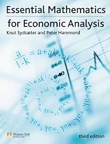 Essential Mathematics for Economic Analysis (Financial Times (Prentice Hall))