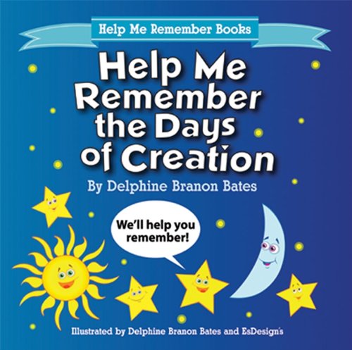 Help Me Remember the Days of Creation Help Me Remember Books097993379X
