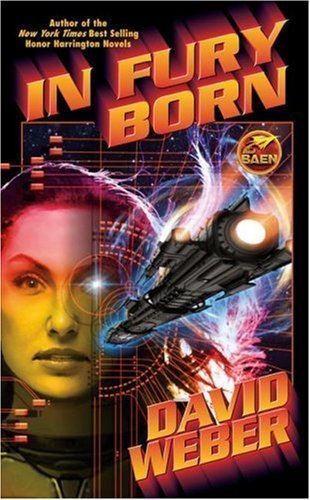 In Fury Born (Fury Series) by Weber, David (2007) Mass Market Paperback
