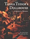 Tasha Tudor's Dollhouse : A Lifetime in Miniature