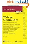 Wichtige Steuergesetze: mit Durchf�hr...