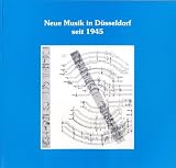 Neue Musik in D&uuml;sseldorf seit 1945: Ein Beitrag zur Musikgeschichte und zum Musikleben der Stadt - Hans H Schieffer, Hermann J M&uuml;ller, Jutta Scholl