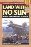 LAND WITH NO SUN: A Year in Vietnam With the 173rd Airborne (Stackpole Military History Series)