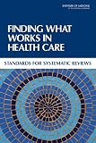 Finding What Works in Health Care: Standards for Systematic Reviews