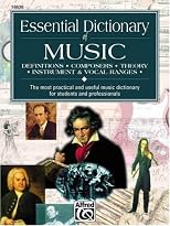 Essential Dictionary of Music: Definitions, Composers, Theory, Instrument & Vocal Ranges : The Most Practical and Useful Music Dictionary for Students ... (The Essential Dictionary Series)