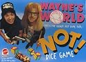 Waynes World Worst Dice Game Ever Not!