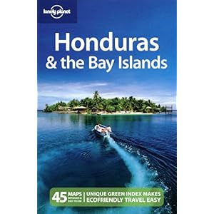【クリックで詳細表示】Lonely Planet Honduras ＆ the Bay Islands (Lonely Planet. Honduras ＆ the Bay Islands) [ペーパーバック]